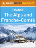 The_Rough_Guide_Snapshot_France_-_The_Alps_and_Franche-Comt__