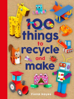 100_Things_to_Recycle_and_Make